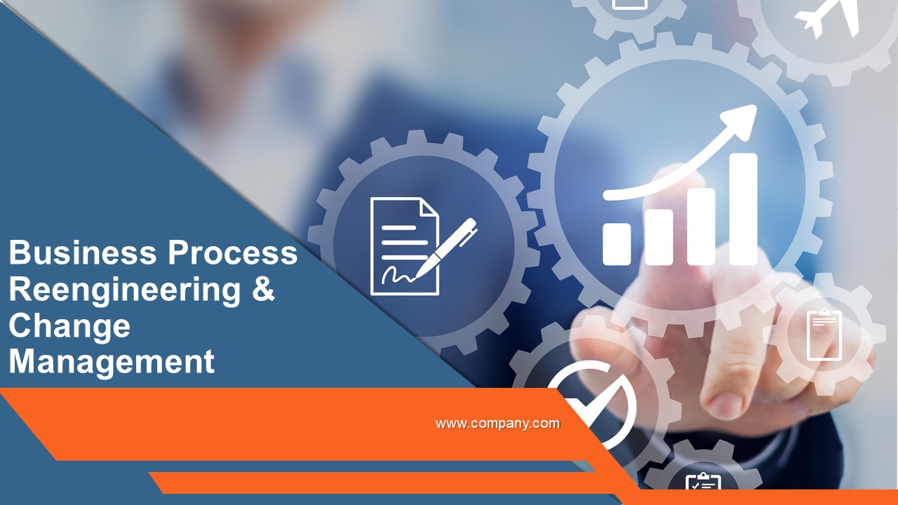 Business Process Reengineering And Change Management Ppt PowerPoint Presentation Complete Deck With Slides