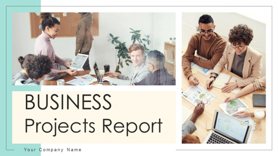 Business Projects Report Ppt PowerPoint Presentation Complete Deck With Slides
