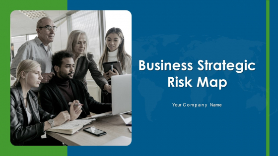 Business Strategic Risk Map Ppt PowerPoint Presentation Complete Deck With Slides