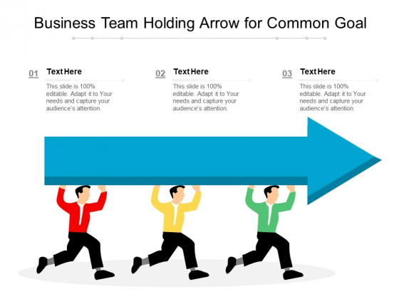Business Team Holding Arrow For Common Goal Ppt PowerPoint Presentation Gallery Examples PDF