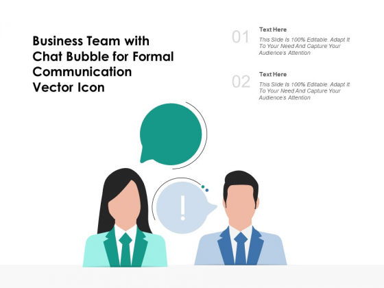 Business Team With Chat Bubble For Formal Communication Vector Icon Ppt PowerPoint Presentation Infographic Template Maker PDF