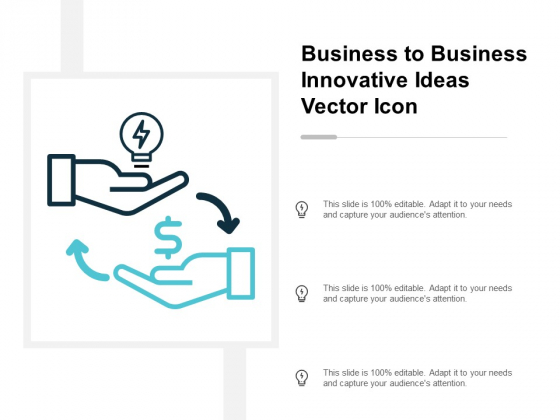 Business To Business Innovative Ideas Vector Icon Ppt PowerPoint Presentation Show Graphics Example Business To Business Innovative Ideas Vector Icon Ppt PowerPoint Presentation Show Graphics Example