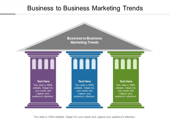 Business To Business Marketing Trends Ppt PowerPoint Presentation Ideas Infographics Cpb