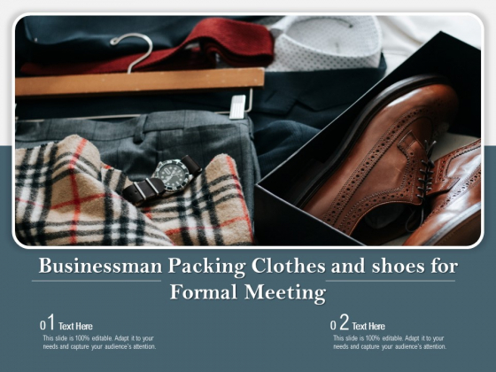 Businessman Packing Clothes And Shoes For Formal Meeting Ppt PowerPoint Presentation Professional Layout PDF