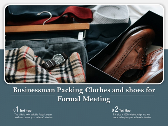 Businessman Packing Clothes And Shoes For Formal Meeting Ppt PowerPoint Presentation Professional Layout PDF Businessman Packing Clothes And Shoes For Formal Meeting Ppt PowerPoint Presentation Professional Layout PDF
