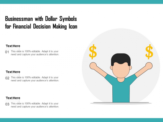 Businessman With Dollar Symbols For Financial Decision Making Icon Ppt PowerPoint Presentation Model Portrait PDF