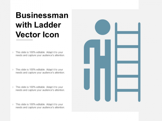 Businessman With Ladder Vector Icon Ppt PowerPoint Presentation Portfolio Example Introduction