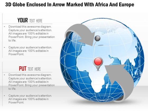 Business Diagram 3d Globe Enclosed In Arrow Marked With Africa And Europe Presentation Template