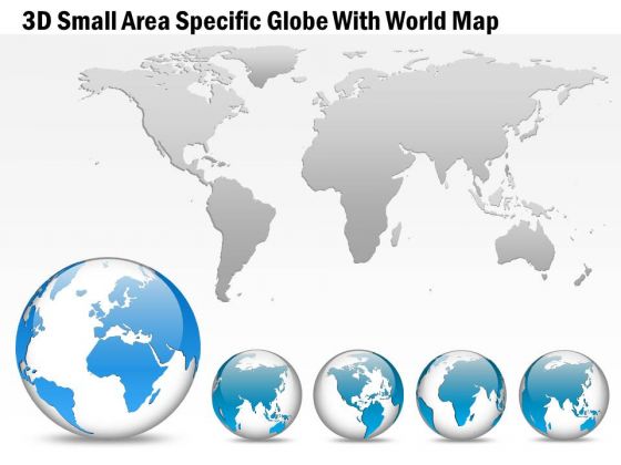 Business Diagram 3d Small Area Specific Globe With World Map Presentation Template Business Diagram 3d Small Area Specific Globe With World Map Presentation Template