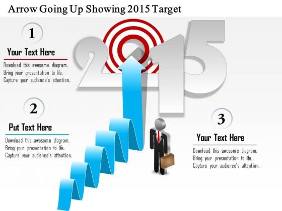 Business Diagram Arrow Going Up Showing 2015 Target Presentation Template Business Diagram Arrow Going Up Showing 2015 Target Presentation Template