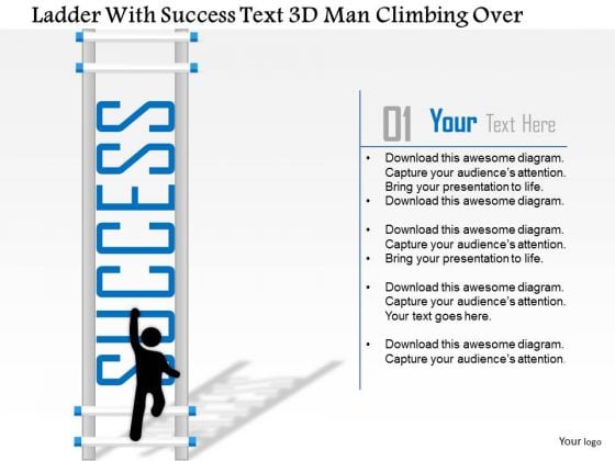 Business Diagram Ladder With Success Text 3d Man Climbing Over Presentation Template Business Diagram Ladder With Success Text 3d Man Climbing Over Presentation Template