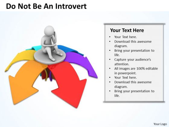 Business People Do Not Be An Introvert PowerPoint Templates Ppt Backgrounds For Slides Business People Do Not Be An Introvert PowerPoint Templates Ppt Backgrounds For Slides