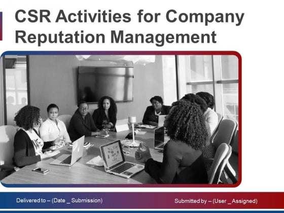 CSR Activities For Company Reputation Management Ppt PowerPoint Presentation Complete Deck With Slides CSR Activities For Company Reputation Management Ppt PowerPoint Presentation Complete Deck With Slides