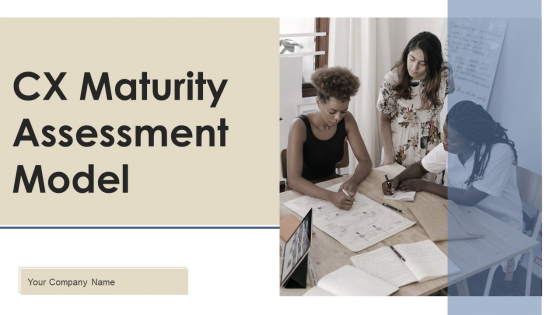 CX Maturity Assessment Model Ppt PowerPoint Presentation Complete Deck With Slides