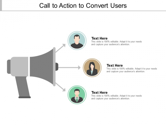 Call To Action To Convert Users Ppt Powerpoint Presentation Pictures Aids Call To Action To Convert Users Ppt Powerpoint Presentation Pictures Aids