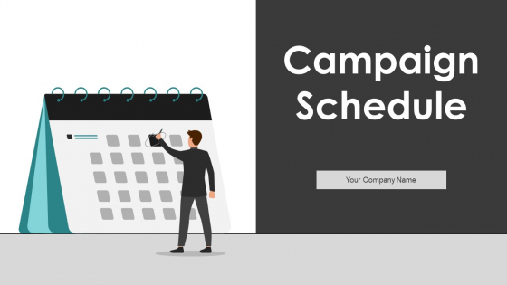 Campaign Schedule Ppt PowerPoint Presentation Complete With Slides Campaign Schedule Ppt PowerPoint Presentation Complete With Slides