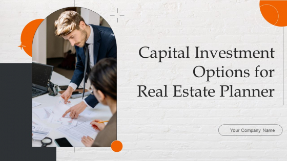 Capital Investment Options For Real Estate Planner Ppt PowerPoint Presentation Complete Deck With Slides