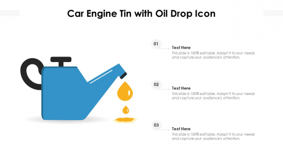 Car Engine Tin With Oil Drop Icon Ppt PowerPoint Presentation Show Deck PDF