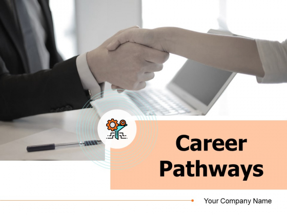 Career Pathways Ppt PowerPoint Presentation Complete Deck With Slides Career Pathways Ppt PowerPoint Presentation Complete Deck With Slides