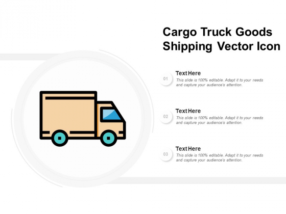 Cargo Truck Goods Shipping Vector Icon Ppt Powerpoint Presentation Summary Cargo Truck Goods Shipping Vector Icon Ppt Powerpoint Presentation Summary