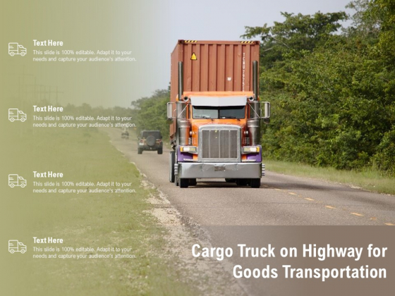 Cargo Truck On Highway For Goods Transportation Ppt PowerPoint Presentation Infographics Background Images