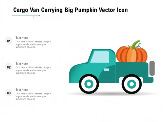 Cargo Van Carrying Big Pumpkin Vector Icon Ppt PowerPoint Presentation Gallery Introduction PDF Cargo Van Carrying Big Pumpkin Vector Icon Ppt PowerPoint Presentation Gallery Introduction PDF