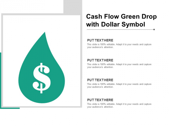 Cash Flow Green Drop With Dollar Symbol Ppt PowerPoint Presentation Professional Graphic Tips