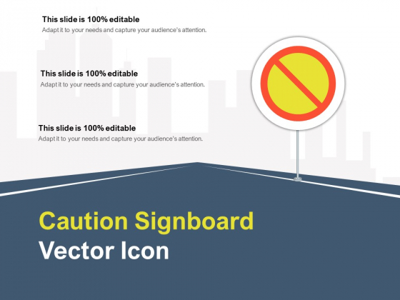 Caution Signboard Vector Icon Ppt PowerPoint Presentation Outline Good PDF Caution Signboard Vector Icon Ppt PowerPoint Presentation Outline Good PDF