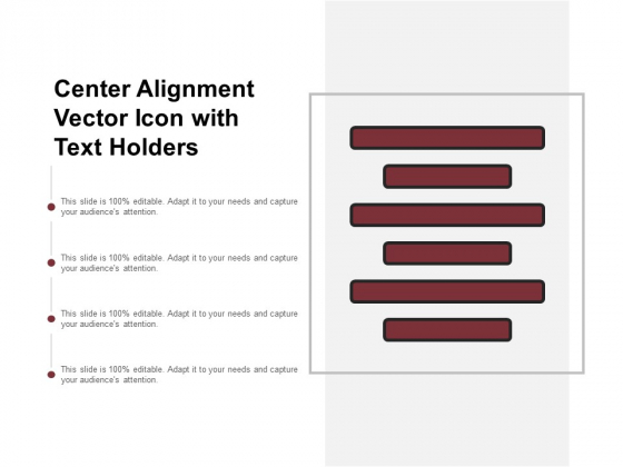 Center Alignment Vector Icon With Text Holders Ppt PowerPoint Presentation Model Outfit