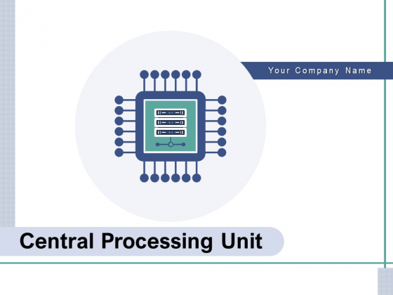 Central Processing Unit Production Data Processing Ppt PowerPoint Presentation Complete Deck Central Processing Unit Production Data Processing Ppt PowerPoint Presentation Complete Deck
