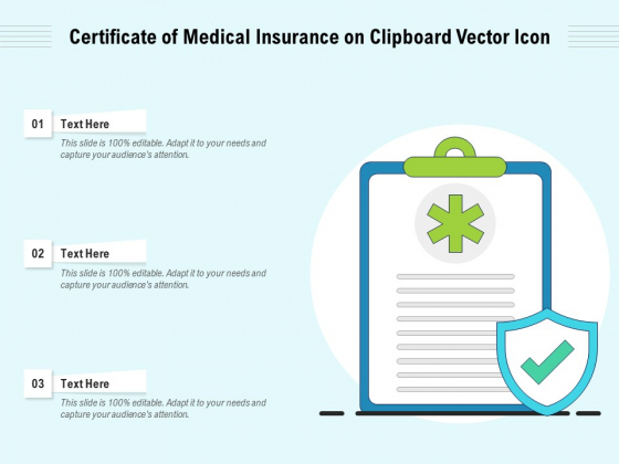 Certificate Of Medical Insurance On Clipboard Vector Icon Ppt PowerPoint Presentation File Graphics PDF