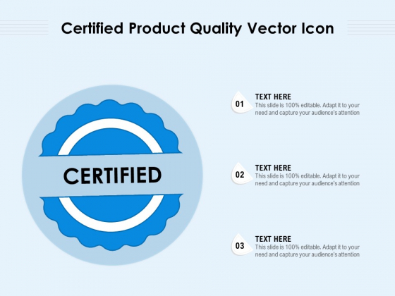 Certified Product Quality Vector Icon Ppt PowerPoint Presentation File Formats PDF Certified Product Quality Vector Icon Ppt PowerPoint Presentation File Formats PDF