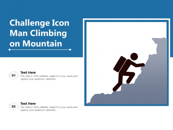 Challenge Icon Man Climbing On Mountain Ppt PowerPoint Presentation File Visual Aids PDF
