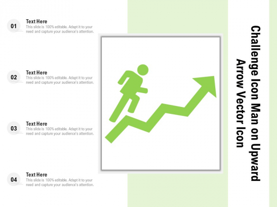 Challenge Icon Man On Upward Arrow Vector Icon Ppt PowerPoint Presentation File Gridlines PDF