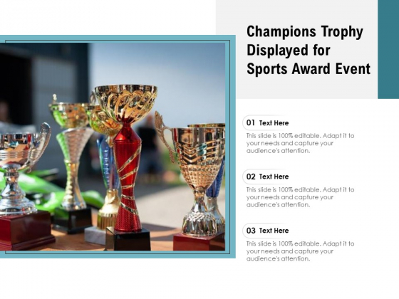 Champions Trophy Displayed For Sports Award Event Ppt PowerPoint Presentation Infographic Template Portrait PDF