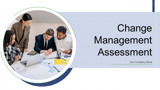 Change Management Assessment Ppt PowerPoint Presentation Complete With Slides Change Management Assessment Ppt PowerPoint Presentation Complete With Slides