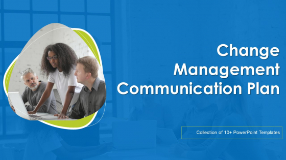 Change Management Communication Plan Ppt PowerPoint Presentation Complete Deck With Slides Change Management Communication Plan Ppt PowerPoint Presentation Complete Deck With Slides