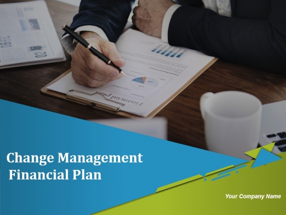 Change Management Financial Plan Ppt PowerPoint Presentation Complete Deck With Slides Change Management Financial Plan Ppt PowerPoint Presentation Complete Deck With Slides