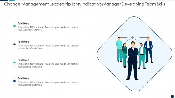Change Management Leadership Icon Indicating Manager Developing Team Skills Infographics PDF