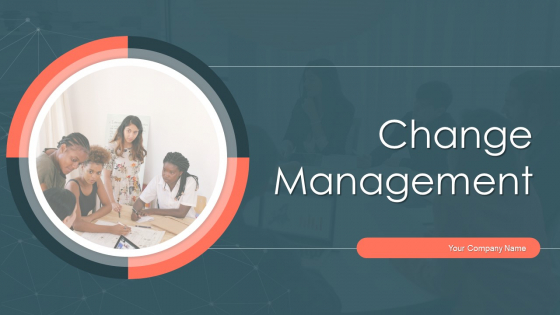 Change Management Ppt PowerPoint Presentation Complete With Slides