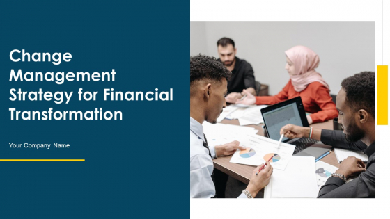 Change Management Strategy For Financial Transformation Ppt PowerPoint Presentation Complete Deck With Slides Change Management Strategy For Financial Transformation Ppt PowerPoint Presentation Complete Deck With Slides