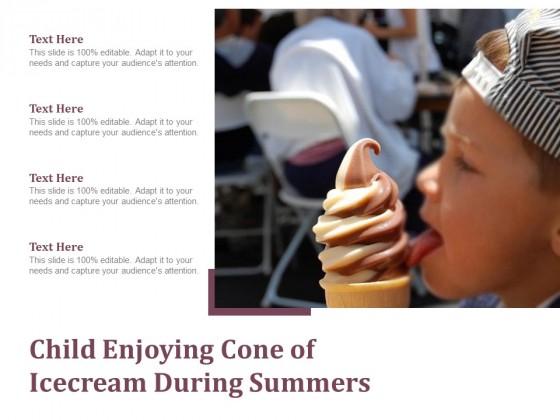 Child Enjoying Cone Of Icecream During Summers Ppt PowerPoint Presentation Gallery Format Ideas PDF