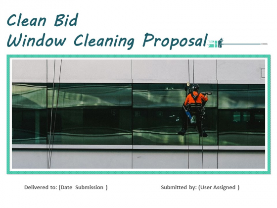 Clean Bid Window Cleaning Proposal Ppt PowerPoint Presentation Complete Deck With Slides Clean Bid Window Cleaning Proposal Ppt PowerPoint Presentation Complete Deck With Slides