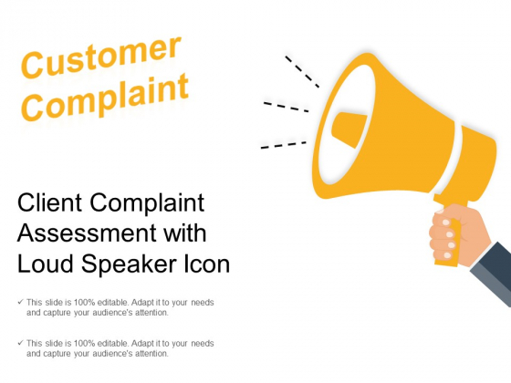 Client Complaint Assessment With Loud Speaker Icon Ppt PowerPoint Presentation File Structure PDF
