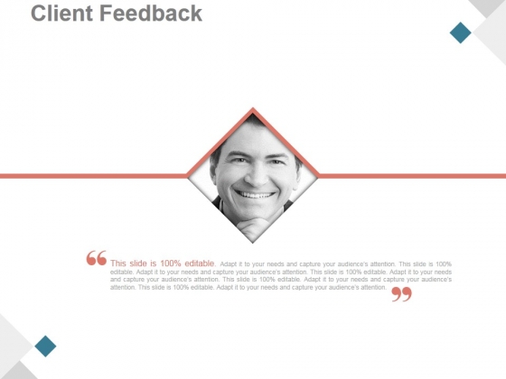 Client Feedback Ppt PowerPoint Presentation Ideas Client Feedback Ppt PowerPoint Presentation Ideas
