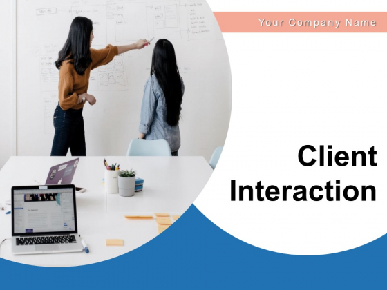 Client Interaction Organization Customer Engagement Ppt PowerPoint Presentation Complete Deck Client Interaction Organization Customer Engagement Ppt PowerPoint Presentation Complete Deck