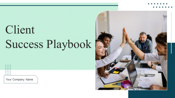 Client Success Playbook Ppt PowerPoint Presentation Complete Deck With Slides