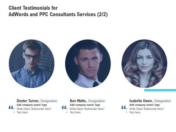 Client Testimonials For Adwords And PPC Consultants Services Designation Demonstration PDF