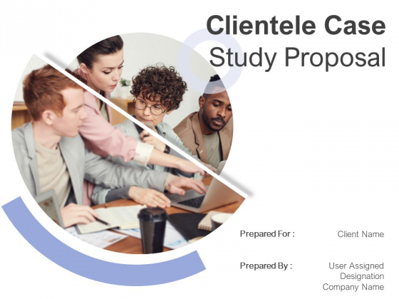 Clientele Case Study Proposal Ppt PowerPoint Presentation Complete Deck With Slides Clientele Case Study Proposal Ppt PowerPoint Presentation Complete Deck With Slides