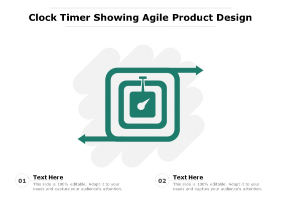 Clock Timer Showing Agile Product Design Ppt PowerPoint Presentation File Slides PDF